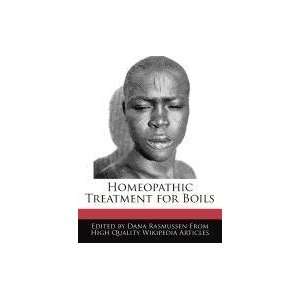  Homeopathic Treatment for Boils (9781241715168) Dana 