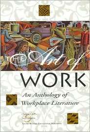 The Art of Work An Anthology of Workplace Literature, Student Edition 