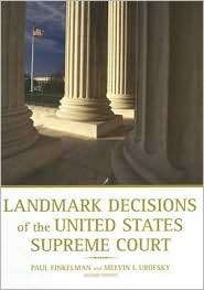 Landmark Decisions Of the United States Supreme Court, 2nd Edition 