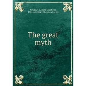  The great myth J. C. Michigan Education Co. Wright Books