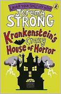 Krankensteins Crazy House of Horror. [Author, Jeremy Strong]
