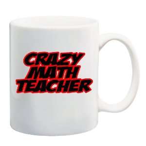  CRAZY MATH TEACHER Mug Coffee Cup 11 oz 