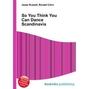   You Think You Can Dance Scandinavia Ronald Cohn Jesse Russell Books