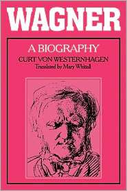 Wagner A Biography, (0521282543), Curt von Westernhagen, Textbooks 