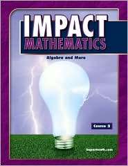 IMPACT Mathematics Algebra and More, Course 2, Student Edition 