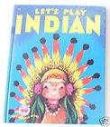 LETS PLAY INDIAN vintage Wonder Book Madye Chastain G HB 1950 Susie 
