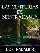 Las centurias de Nostradamus Nostradamus