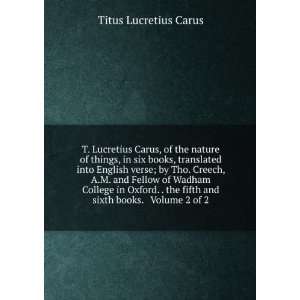   sixth books. Volume 2 of 2 Titus Lucretius Carus  Books