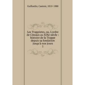   jusquÃ  nos jours. 1 Casimir, 1810 1880 Gaillardin Books