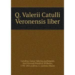   Friedrich Wilhelm, 1793 1851,Calvus, C. Licinius Macer Catullus Books