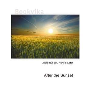  After the Sunset Ronald Cohn Jesse Russell Books