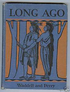 LONG AGO by WADDELL & PERRY 1933 HISTORY BOOK  