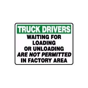 TRUCK DRIVERS WAITING FOR LOADING OR UNLOADING ARE NOT PERMITTED IN 
