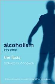 Alcoholism   The Facts, (019263061X), Donald W. Goodwin, Textbooks 