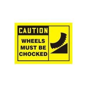  CAUTION WHEELS MUST BE CHOCKED (W/GRAPHIC) Sign   7 x 10 