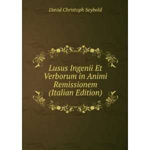   in Animi Remissionem (Italian Edition) David Christoph Seybold Books