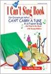 The I Cant Sing Book For Grown ups Who Can 