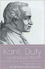 Kant, Duty and Moral Worth, (0415205247), Philip Stratton Lake 