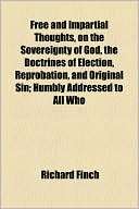 Free and Impartial Thoughts, on the Sovereignty of God, the Doctrines 