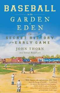   Baseball in the Garden of Eden The Secret History of the Early 