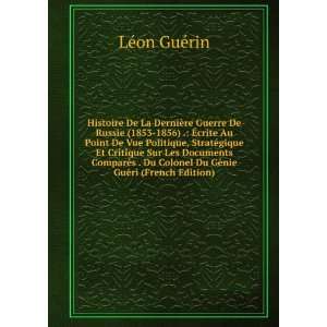   Colonel Du GÃ©nie GuÃ©ri (French Edition) LÃ©on GuÃ©rin