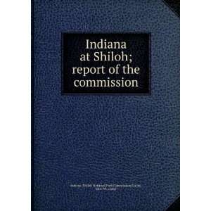   at Shiloh  report of the commission, John W., Indiana. Coons Books