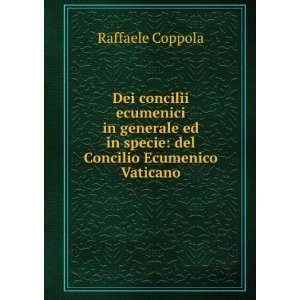   ed in specie del Concilio Ecumenico Vaticano Raffaele Coppola Books