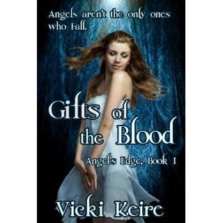 Gifts of the Blood (Angels Edge) by Vicki Keire (Dec 28, 2010)