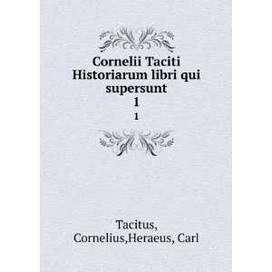  libri qui supersunt. 1 Cornelius,Heraeus, Carl Tacitus Books