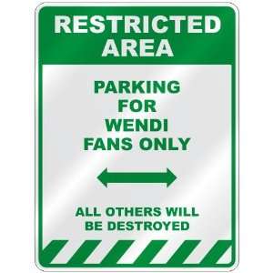   PARKING FOR WENDI FANS ONLY  PARKING SIGN