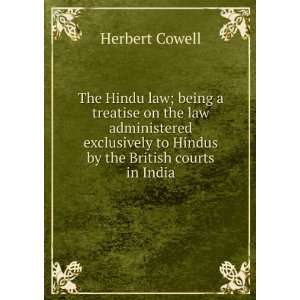   to Hindus by the British courts in India Herbert Cowell Books