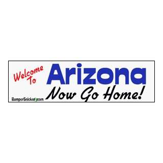 Welcome To Arizona now go home   Refrigerator Magnets 7x2 