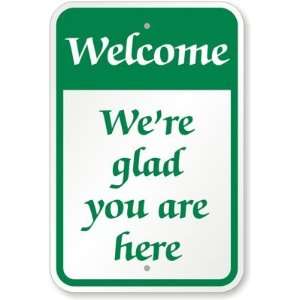  Welcome, Were Glad  High Intensity Grade Sign 
