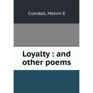  Loyalty  and other poems Melvin E. Crandall Books