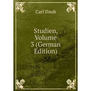  Studien, Volume 3 (German Edition) Carl Daub Books