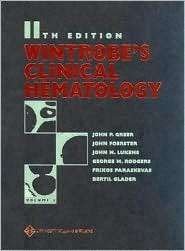 Wintrobes Clinical Hematology, (0781736501), John P. Greer, Textbooks 