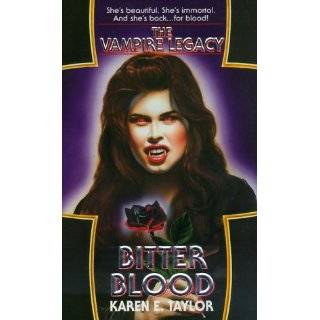 Bitter Blood (The Vampire Legacy #2) by Karen E. Taylor (Aug 1, 2000)