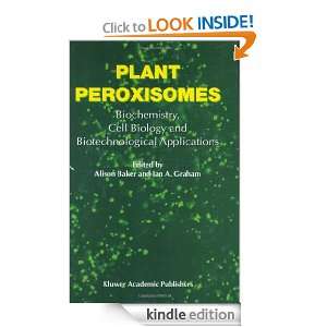 Plant Peroxisomes Biochemistry, Cell Biology and Biotechnological 