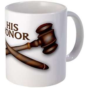  His Honor Funny Mug by 