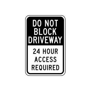 com DO NOT BLOCK DRIVEWAY 24 HOUR ACCESS REQUIRED 18 x 12 Sign .080 