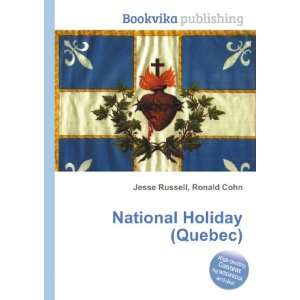  National Holiday (Quebec) Ronald Cohn Jesse Russell 