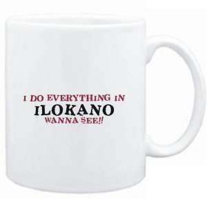   do everything in Ilokano. Wanna see?  Languages