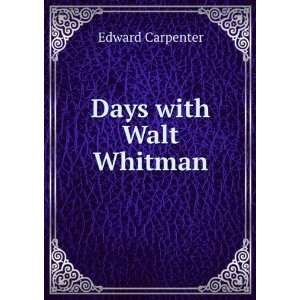  Days with Walt Whitman Edward Carpenter Books