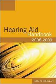 2008 2009 Hearing Aid Handbook, (1418051985), Jeffrey J. DiGiovanni 