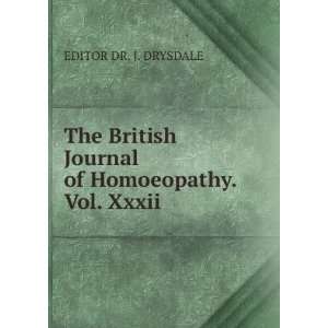   Journal of Homoeopathy. Vol. Xxxii. EDITOR DR. J. DRYSDALE Books