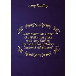   , by the Author of Harry LawtonS Adventures. Amy Dudley Books