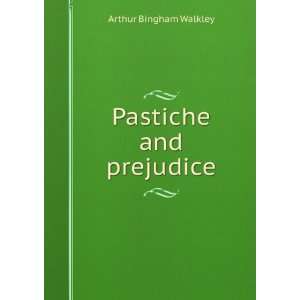  Pastiche and prejudice Arthur Bingham Walkley Books