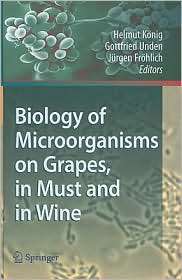 Biology of Microorganisms on Grapes, in Must and in Wine, (3540854622 