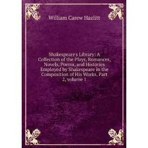  Shakespeares Library A Collection of the Plays, Romances 