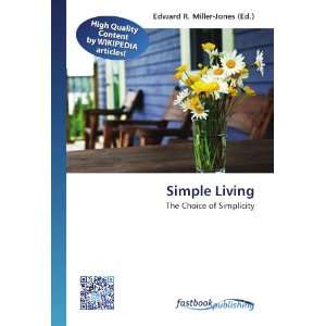   Choice of Simplicity (9786130127541) Edward R. Miller Jones Books